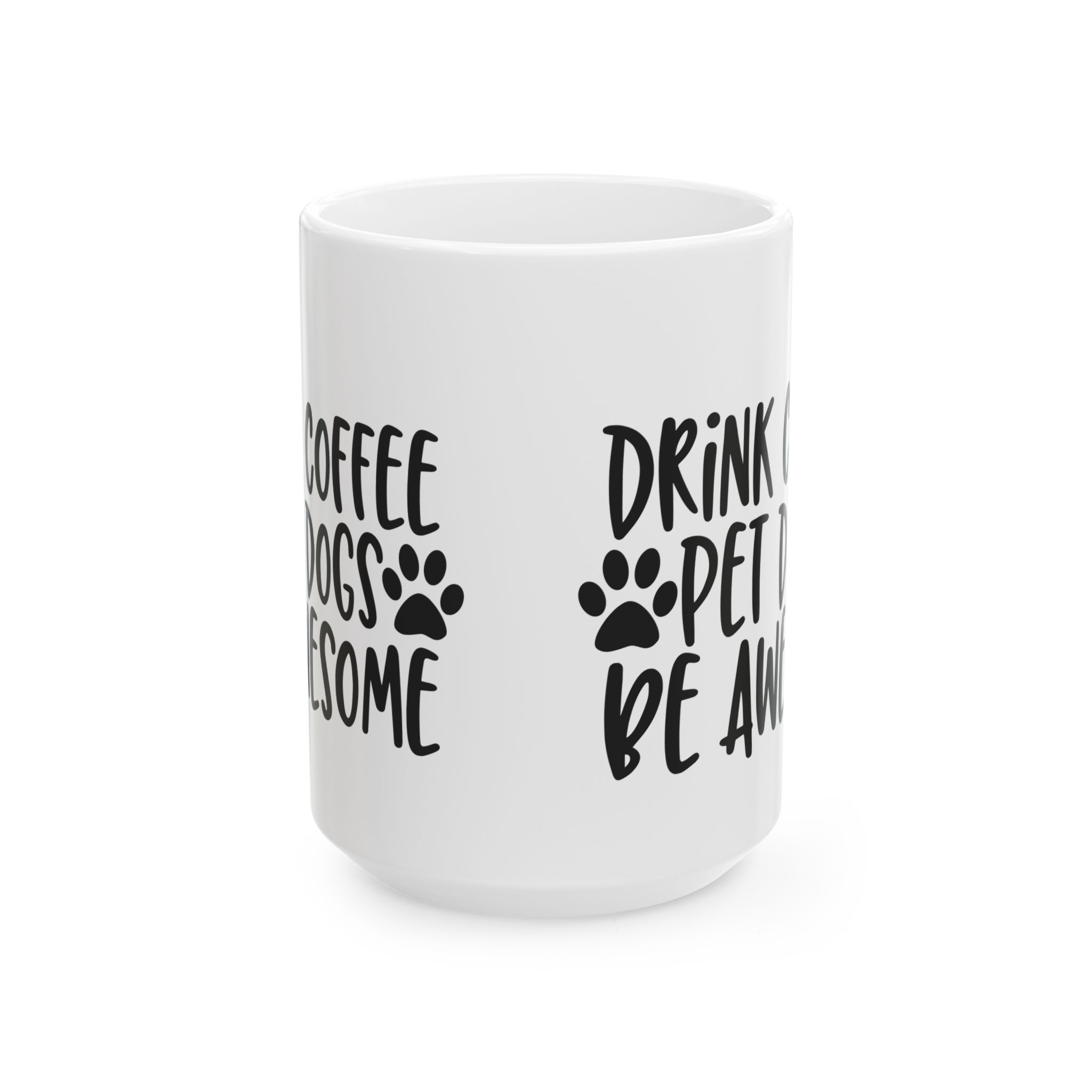 Drink Coffee Pet Dogs Be Awesome Ceramic Mug, Dog Lover Gift, Coffee Mug, Funny Quote, Dog Mom Gift, Dog Dad Gift - Image 7