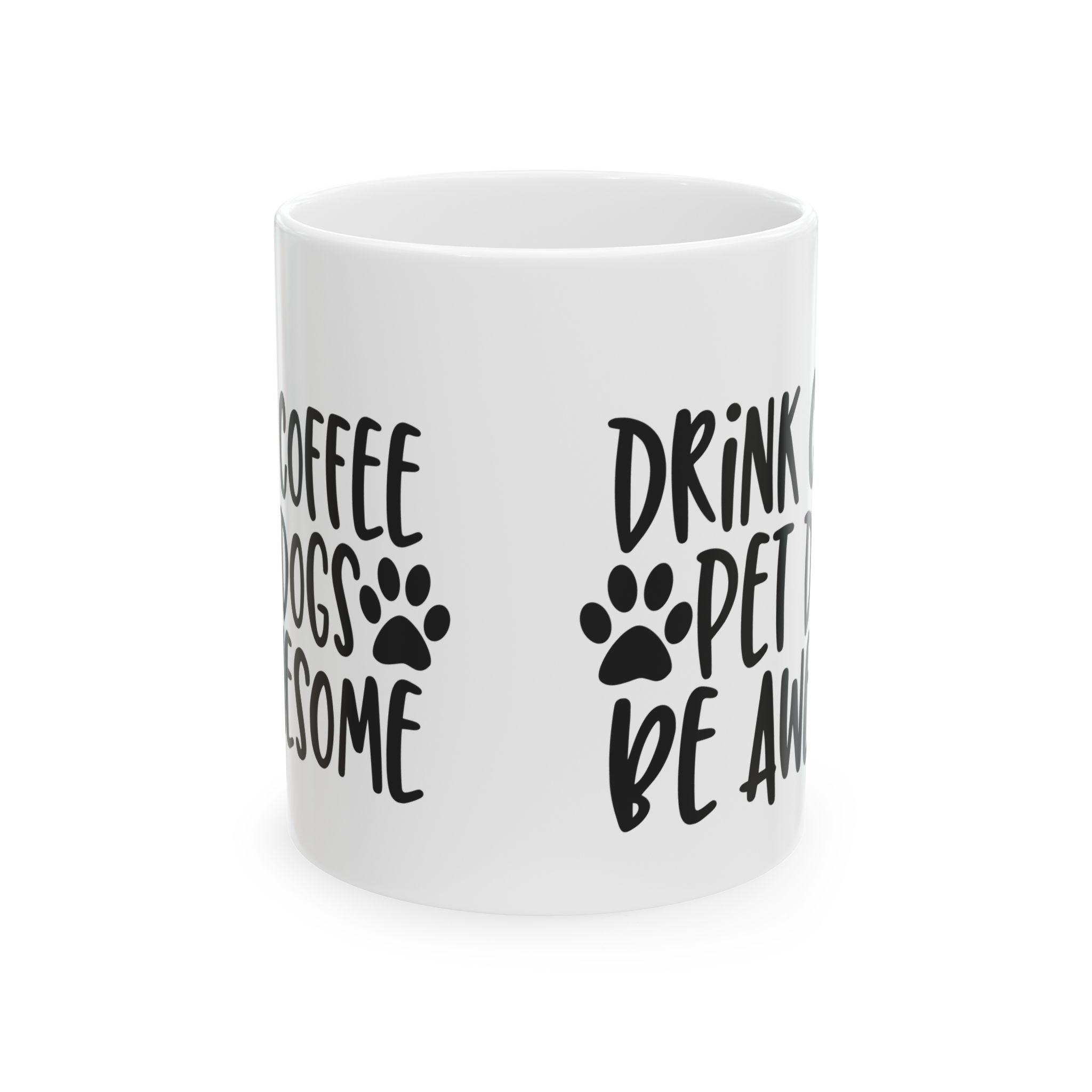 Drink Coffee Pet Dogs Be Awesome Ceramic Mug, Dog Lover Gift, Coffee Mug, Funny Quote, Dog Mom Gift, Dog Dad Gift - Image 3