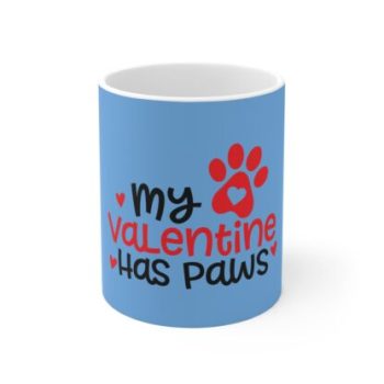 Show your furry friend some love with this 'My Valentine Has Paws' 11oz mug!
