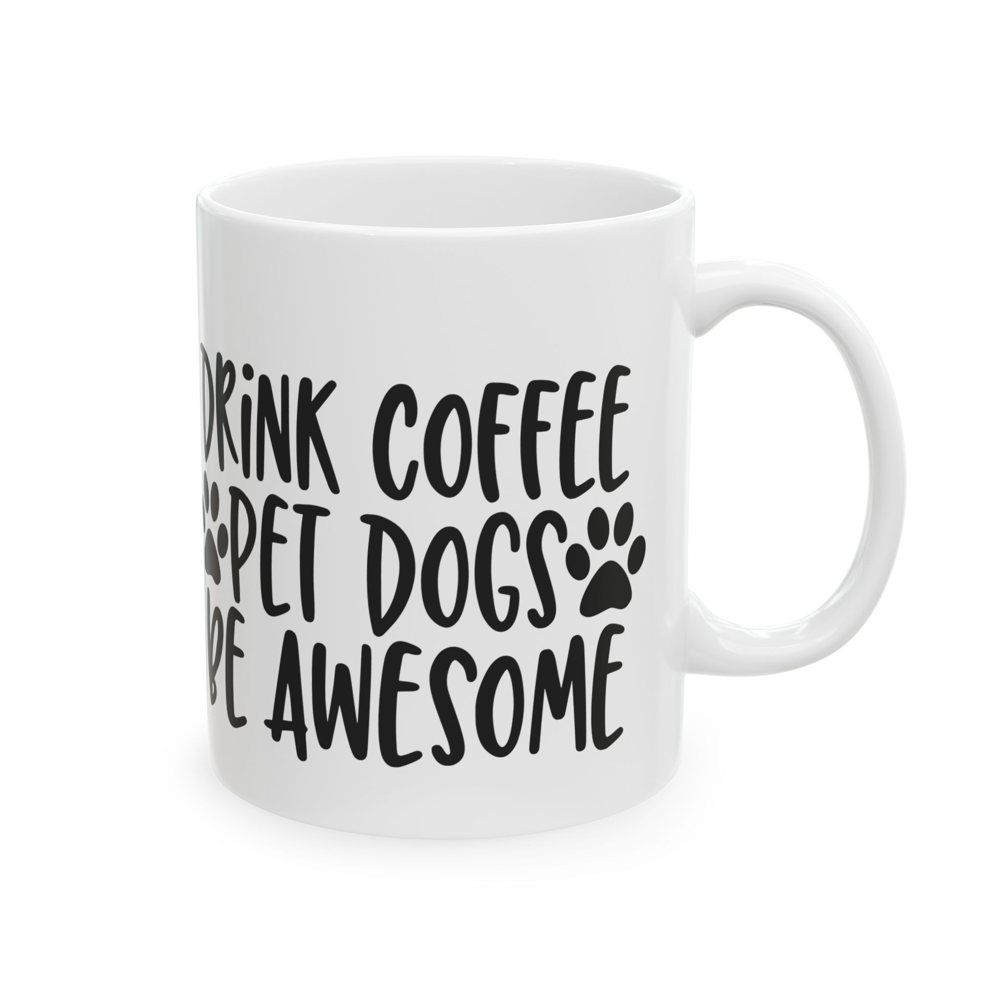 Drink Coffee Pet Dogs Be Awesome Ceramic Mug, Dog Lover Gift, Coffee Mug, Funny Quote, Dog Mom Gift, Dog Dad Gift - Image 2