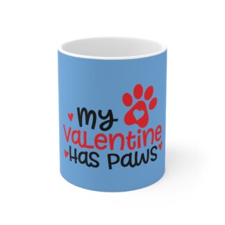 Show your furry friend some love with this 'My Valentine Has Paws' 11oz mug!