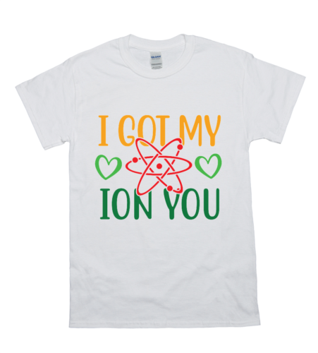 I Got My Ion You Pun Tee
